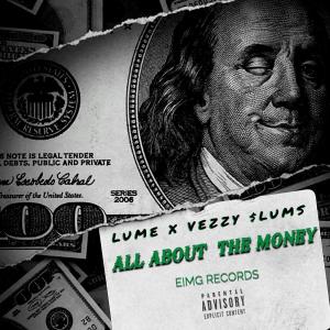 收聽LUME的ALL ABOUT THE MONEY (feat. VEZZY $LUMS) (Explicit)歌詞歌曲
