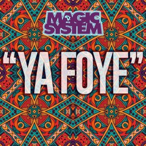 อัลบัม Ya Foye ศิลปิน Magic System