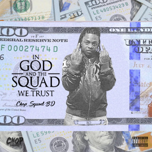 Album In God and The Squad We Trust (Explicit) oleh Chopsquad BD