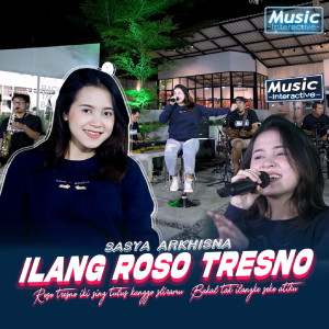 Dengarkan lagu Ilang Roso Tresno nyanyian Sasya Arkhisna dengan lirik