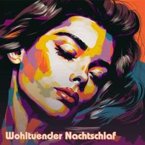 Album Wohltuender Nachtschlaf oleh Schlafmusik