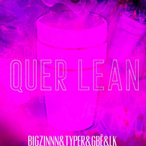收聽Bigzinnn的Quer Lean (Explicit)歌詞歌曲