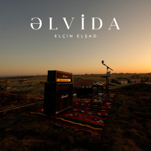Listen to Əlvida song with lyrics from Elçin Elşad