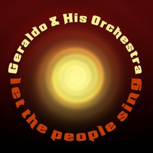 Album Let the People Sing from Geraldo & His Orchestra