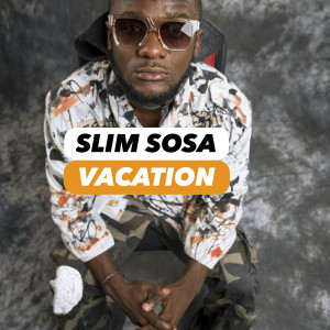 Dengarkan Vacation lagu dari Slim Sosa dengan lirik