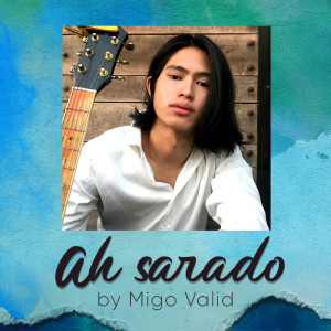 Album ah sarado from Migo Valid