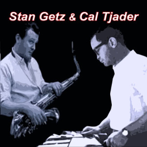 Stan Getz的專輯Stan Getz/Cal Tjader Sextet [Original Jazz Classics Remasters]