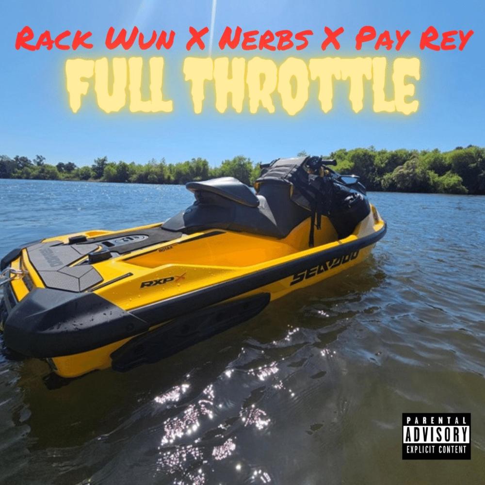 Full Throttle (feat. Nerbs & Pay Rey) (Explicit)