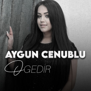 Listen to O Gedir song with lyrics from Aygun Cenublu