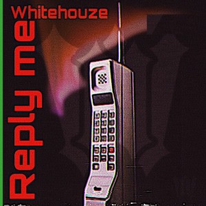 Whitehouze的專輯Reply Me