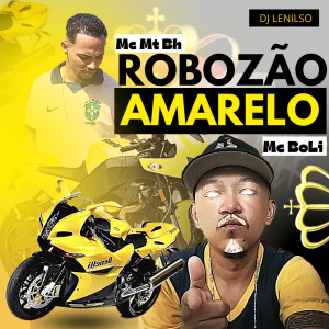 ดาวน์โหลดและฟังเพลง Robozão Amarelo พร้อมเนื้อเพลงจาก MC Boli