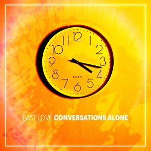 East Love的专辑Conversations Alone