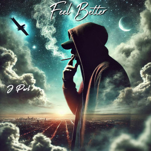 Listen to Feel Better (Explicit) song with lyrics from J Perl