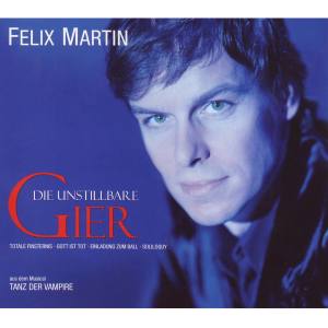 Album Die unstillbare Gier from Felix Martin