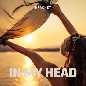 ดาวน์โหลดและฟังเพลง IN MY HEAD พร้อมเนื้อเพลงจาก BRACKET MUSIC