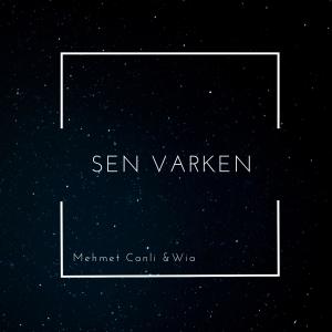 ดาวน์โหลดและฟังเพลง Sen Varken (feat. Wia) พร้อมเนื้อเพลงจาก Mehmet Canlı