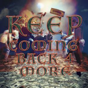 收聽Someone的KEEP COMING BACK FOR MORE歌詞歌曲