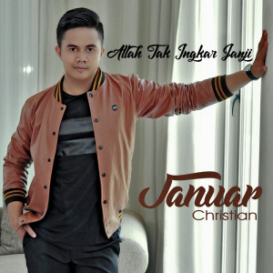 Listen to Allah Tak Ingkar Janji song with lyrics from Januar Christian