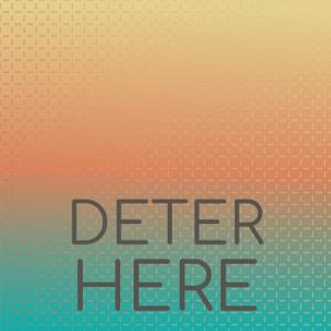 Deter Here dari Various