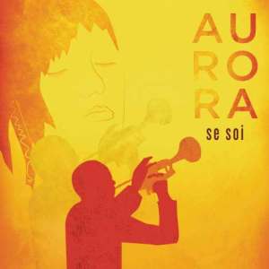 收聽Aurora的Se soi歌詞歌曲