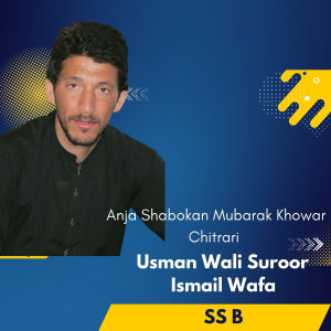 Listen to Anja Shabokan Mubarak Khowar Chitrari song with lyrics from SS B
