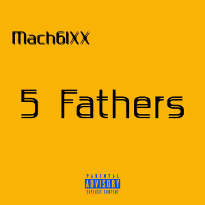 Mach6IXX的专辑5fathers (Explicit)