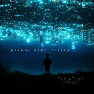 Album FLOATING AWAY (feat. Tillya) from Malkou