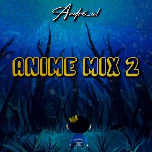 André - A!的專輯Anime Mix 2