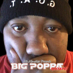 Big Poppa的專輯Mr. Mandigo Presents (Mixtape)