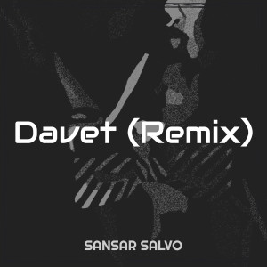 Album Davet (Remix) [Explicit] oleh Sansar Salvo