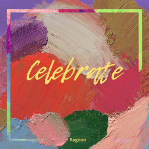 อัลบัม Celebrate ศิลปิน Ragoon