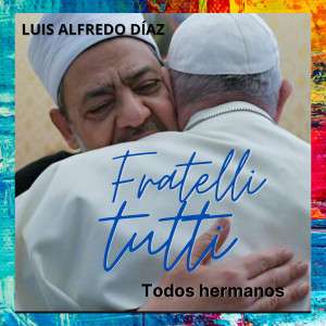 Album Fratelli Tutti-Todos Hermanos from Luis Alfredo Díaz