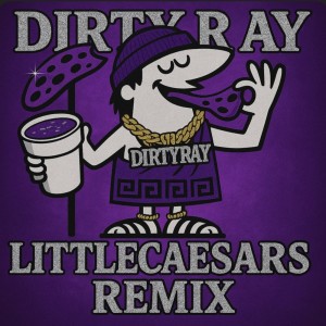 Album Little Caesars (Remix) from Dirty R.A.Y