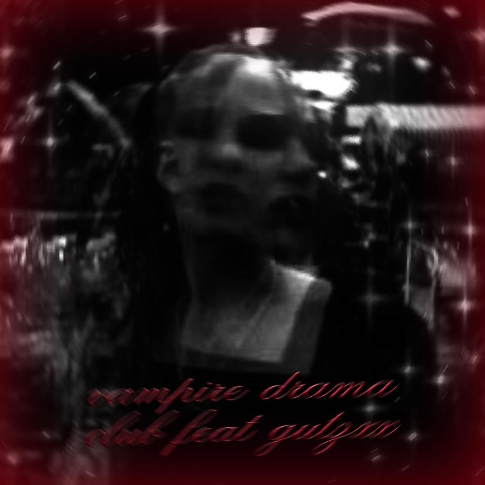 vampire drama club (feat. gutzxx) (Explicit)