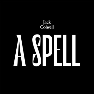 Jack Colwell的專輯A Spell