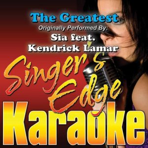 ดาวน์โหลดและฟังเพลง The Greatest (Originally Performed by Sia & Kendrick Lamar) [Instrumental] (Instrumental) พร้อมเนื้อเพลงจาก Singer's Edge Karaoke