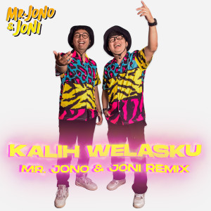 收听Mr. Jono Joni的Kalih Welasku (Remix)歌词歌曲