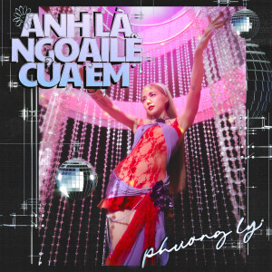 ดาวน์โหลดและฟังเพลง Anh Là Ngoại Lệ Của Em พร้อมเนื้อเพลงจาก Phuong Ly