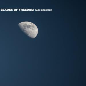 ดาวน์โหลดและฟังเพลง Dark Horizons พร้อมเนื้อเพลงจาก Blades Of Freedom