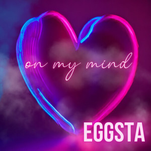 Album On My Mind from EGGSTA