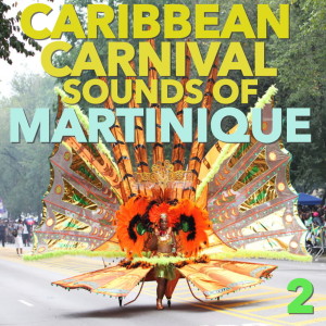 Various Artists的專輯Caribbean Carnival: Sounds of Martinique, Vol. 2