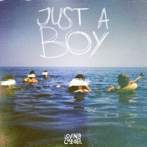 Loving Caliber的專輯Just a Boy