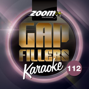Album Zoom Karaoke Gap Fillers - Volume 112 from Zoom Karaoke