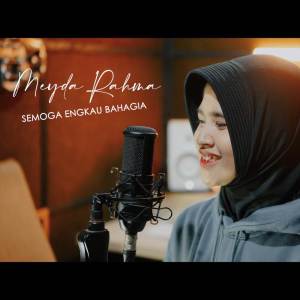 ดาวน์โหลดและฟังเพลง Semoga Engkau Bahagia พร้อมเนื้อเพลงจาก Meyda Rahma