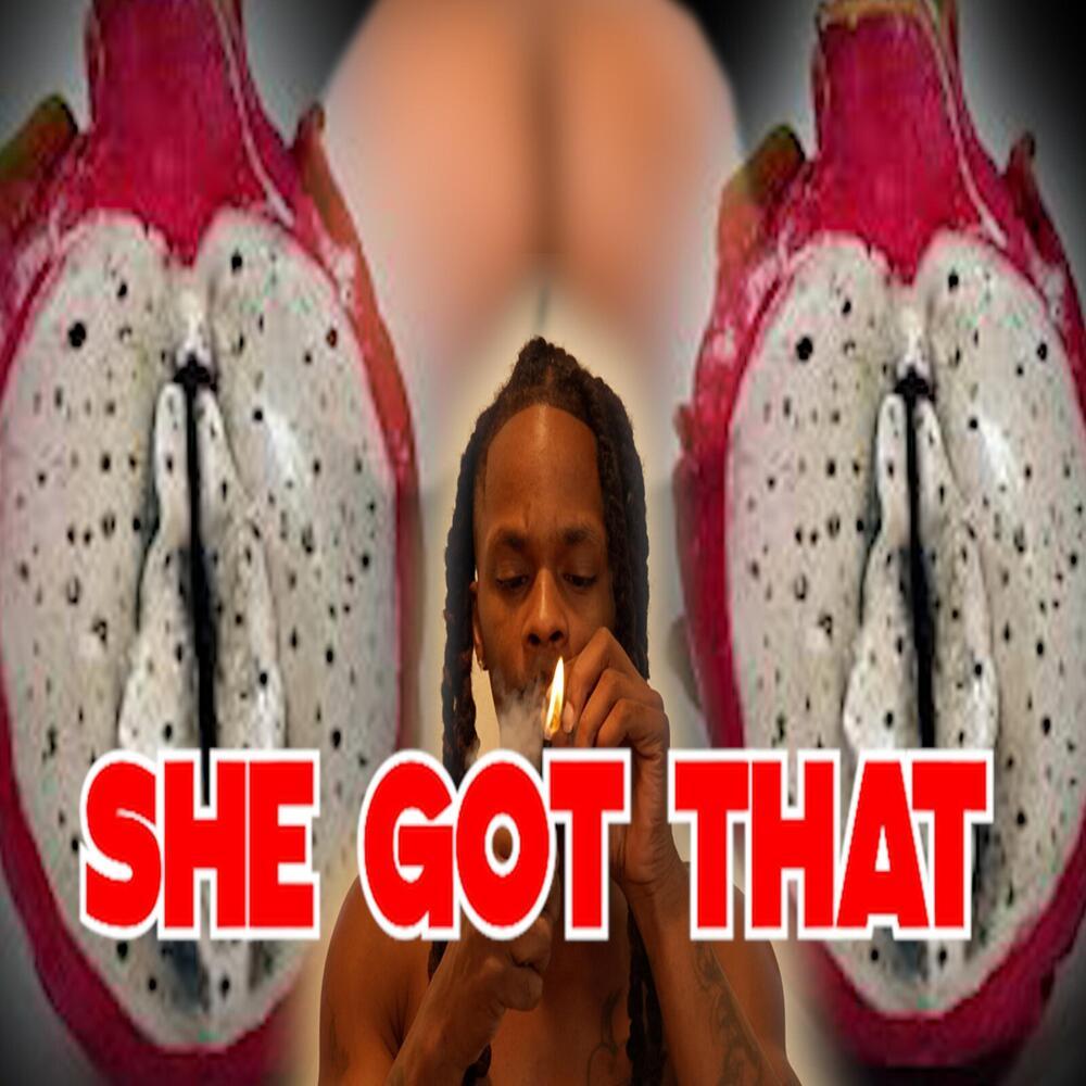 SHE GOT THAT (Explicit)