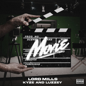 收聽Lord Mills的Movie (Explicit)歌詞歌曲