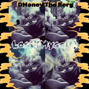 DMoney The Berg的專輯Lost (Myself) [Explicit]