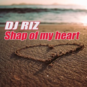 Album Shap of My Heart oleh DJ Riz