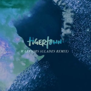อัลบัม Warriors (Glades Remix) ศิลปิน TigerTown