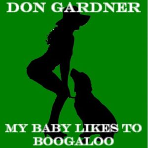 Don Gardner的專輯My Baby Likes to Boogaloo